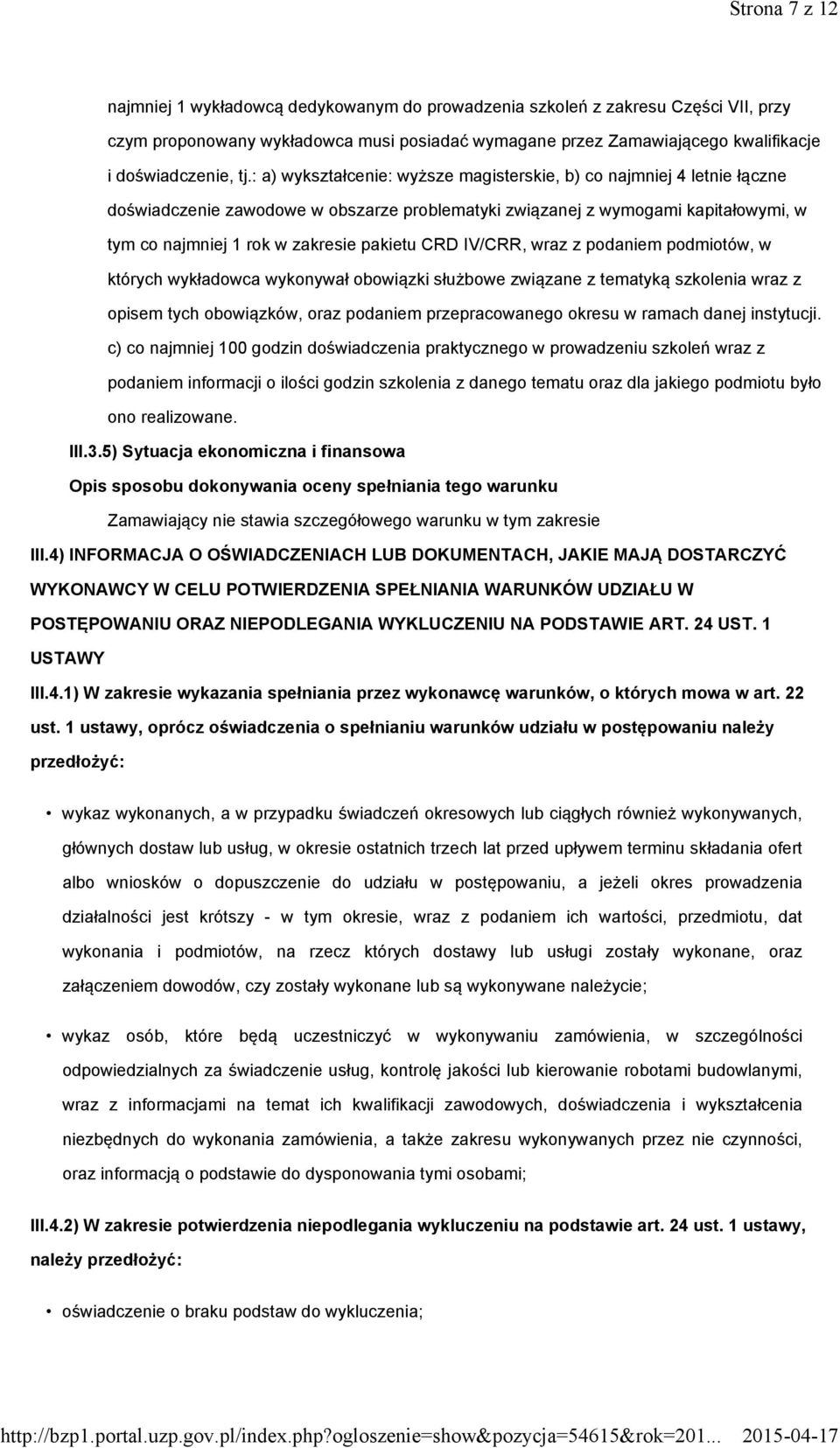 CRD IV/CRR, wraz z podaniem podmiotów, w których wykładowca wykonywał obowiązki służbowe związane z tematyką szkolenia wraz z opisem tych obowiązków, oraz podaniem przepracowanego okresu w ramach