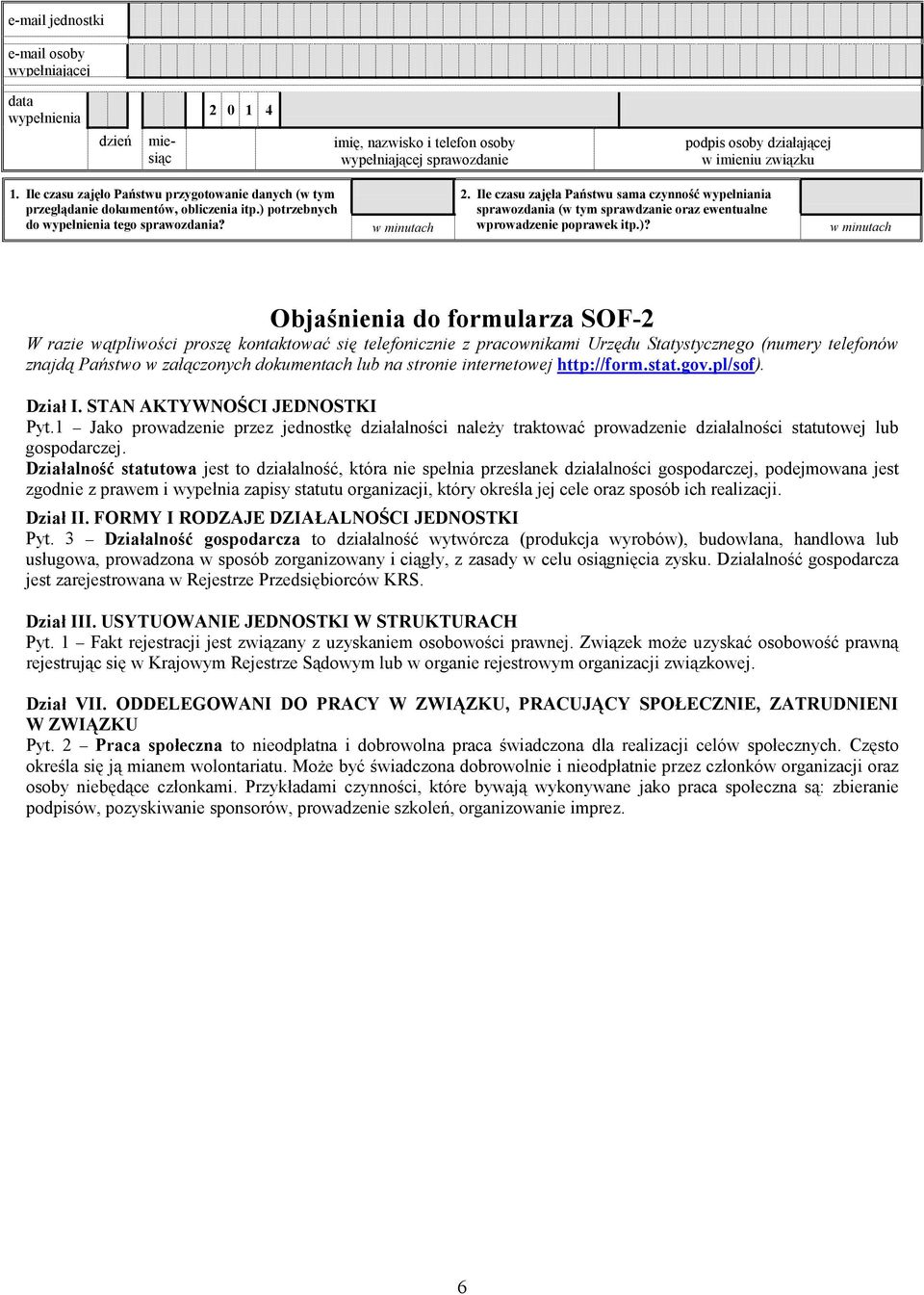 Ile czasu zajęła Państwu sama czynność wypełniania sprawozdania (w tym sprawdzanie oraz ewentualne wprowadzenie poprawek itp.)?