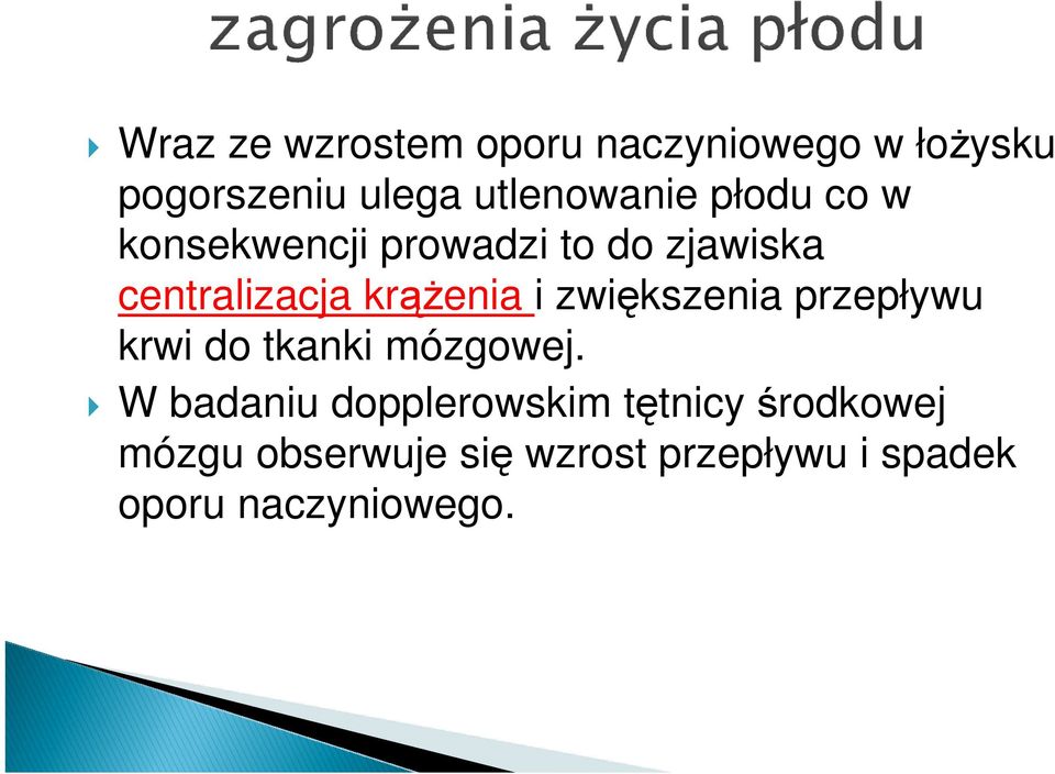 zwiększenia przepływu krwi do tkanki mózgowej.