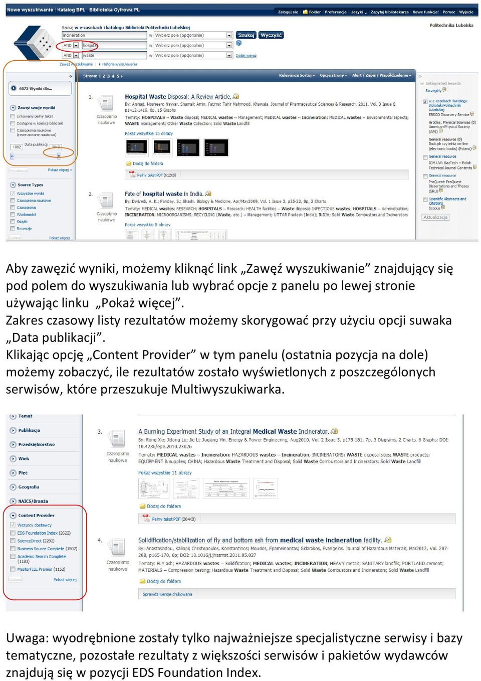 Klikając opcję Content Provider w tym panelu (ostatnia pozycja na dole) możemy zobaczyć, ile rezultatów zostało wyświetlonych z poszczególonych serwisów, które