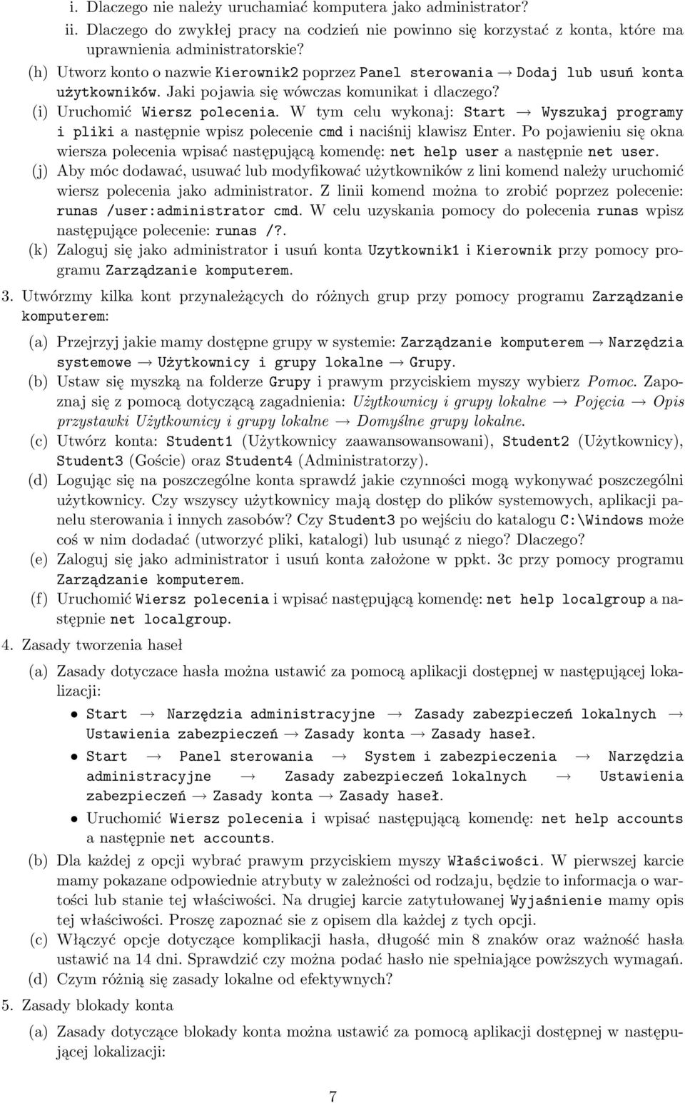 W tym celu wykonaj: Start Wyszukaj programy i pliki a następnie wpisz polecenie cmd i naciśnij klawisz Enter.