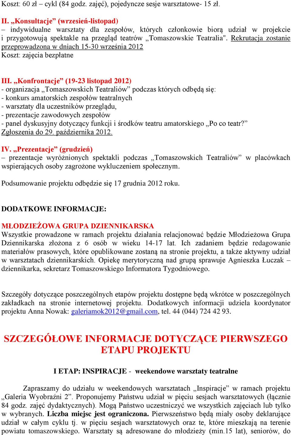 Rekrutacja zostanie przeprowadzona w dniach 15-30 września 2012 Koszt: zajęcia bezpłatne III.