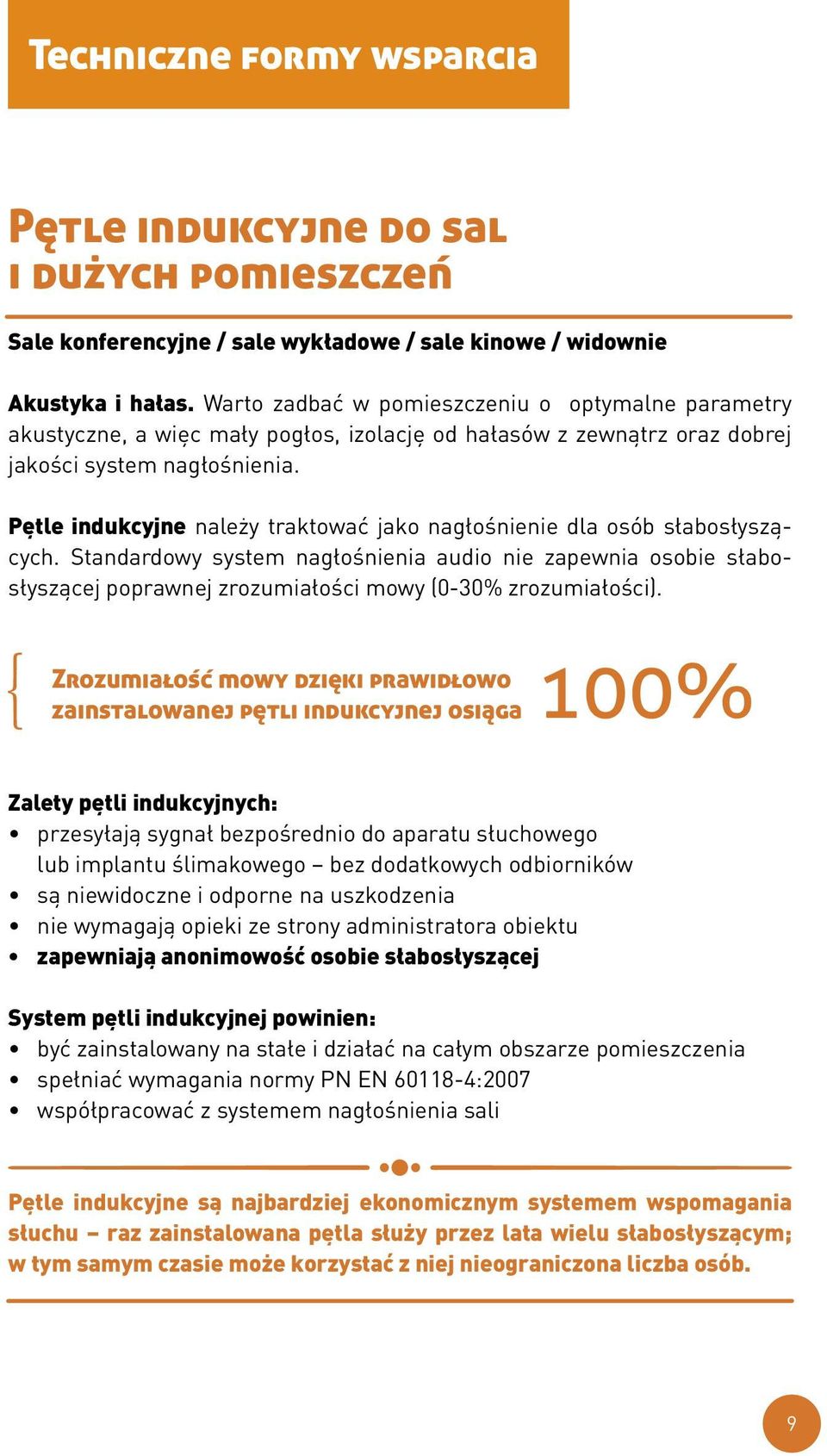 Pętle indukcyjne należy traktować jako nagłośnienie dla osób słabosłyszących.
