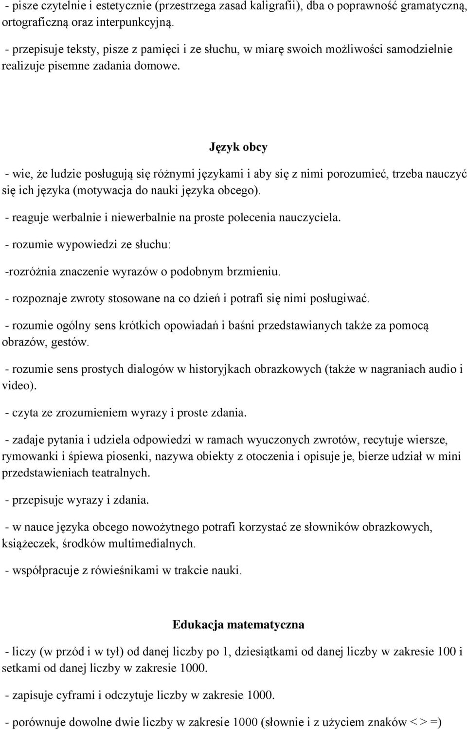 Język obcy - wie, że ludzie posługują się różnymi językami i aby się z nimi porozumieć, trzeba nauczyć się ich języka (motywacja do nauki języka obcego).