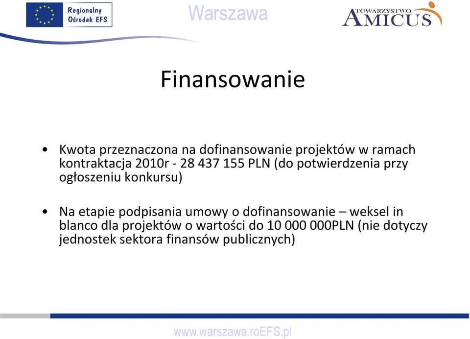 konkursu) Na etapie podpisania umowy o dofinansowanie weksel in blanco dla