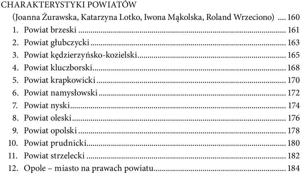 .. 168 5. Powiat krapkowicki... 170 6. Powiat namysłowski... 172 7. Powiat nyski... 174 8. Powiat oleski... 176 9.