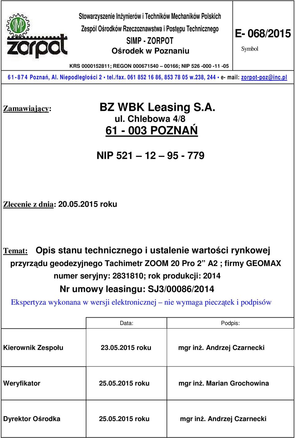Chlebowa 4/8 61-003 POZNAŃ NIP 521 12 95-779 Zlecenie z dnia: 20.05.