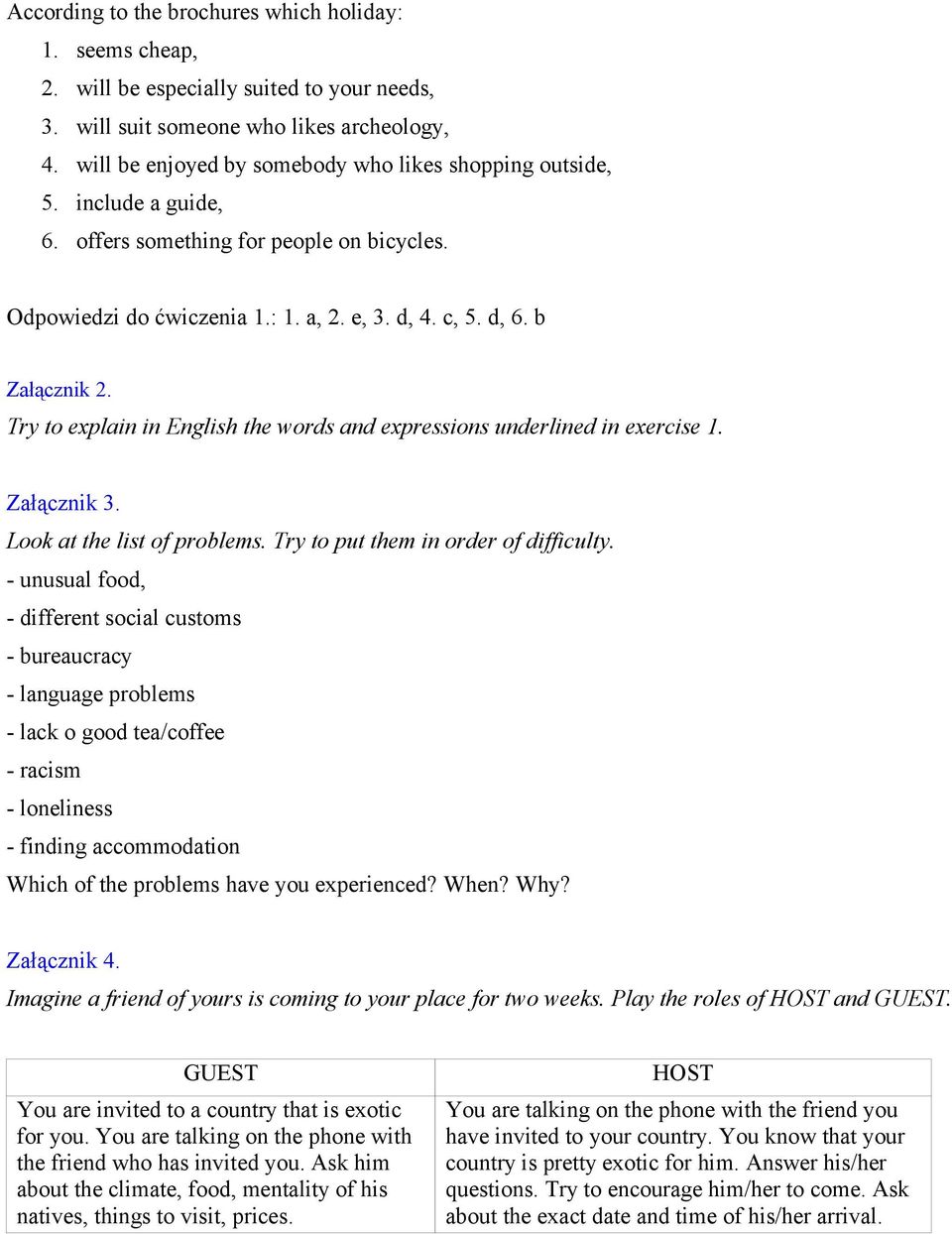 Try to explain in English the words and expressions underlined in exercise 1. Załącznik 3. Look at the list of problems. Try to put them in order of difficulty.
