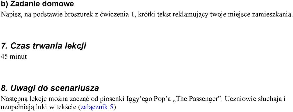 Uwagi do scenariusza Następną lekcję można zacząć od piosenki Iggy ego Pop a