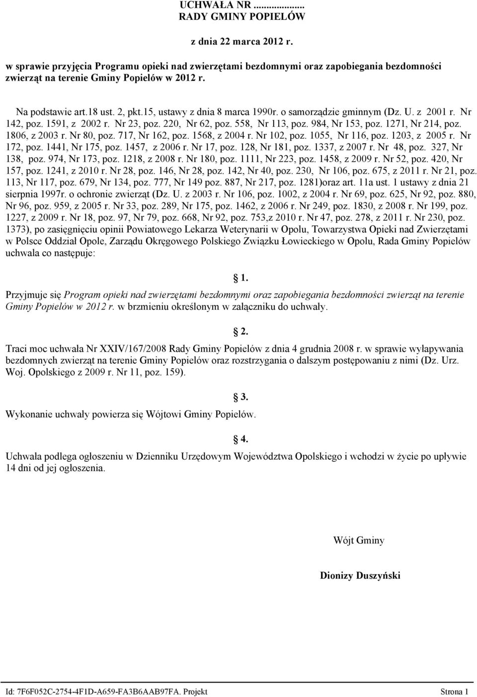 1271, Nr 214, poz. 1806, z 2003 r. Nr 80, poz. 717, Nr 162, poz. 1568, z 2004 r. Nr 102, poz. 1055, Nr 116, poz. 1203, z 2005 r. Nr 172, poz. 1441, Nr 175, poz. 1457, z 2006 r. Nr 17, poz.