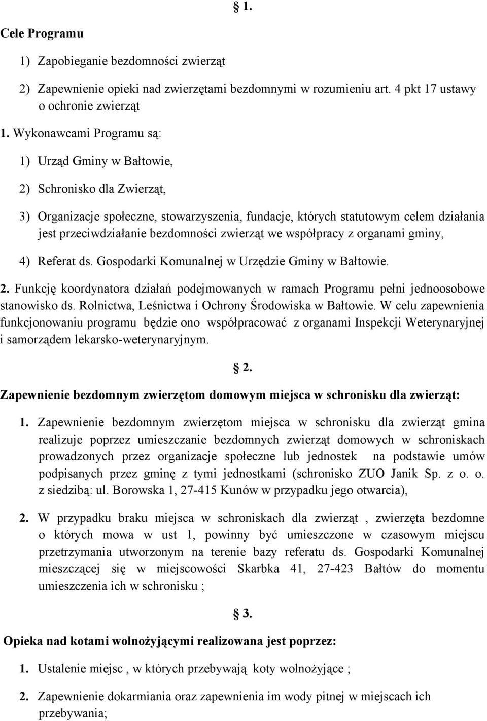 bezdomności zwierząt we współpracy z organami gminy, 4) Referat ds. Gospodarki Komunalnej w Urzędzie Gminy w Bałtowie. 2.
