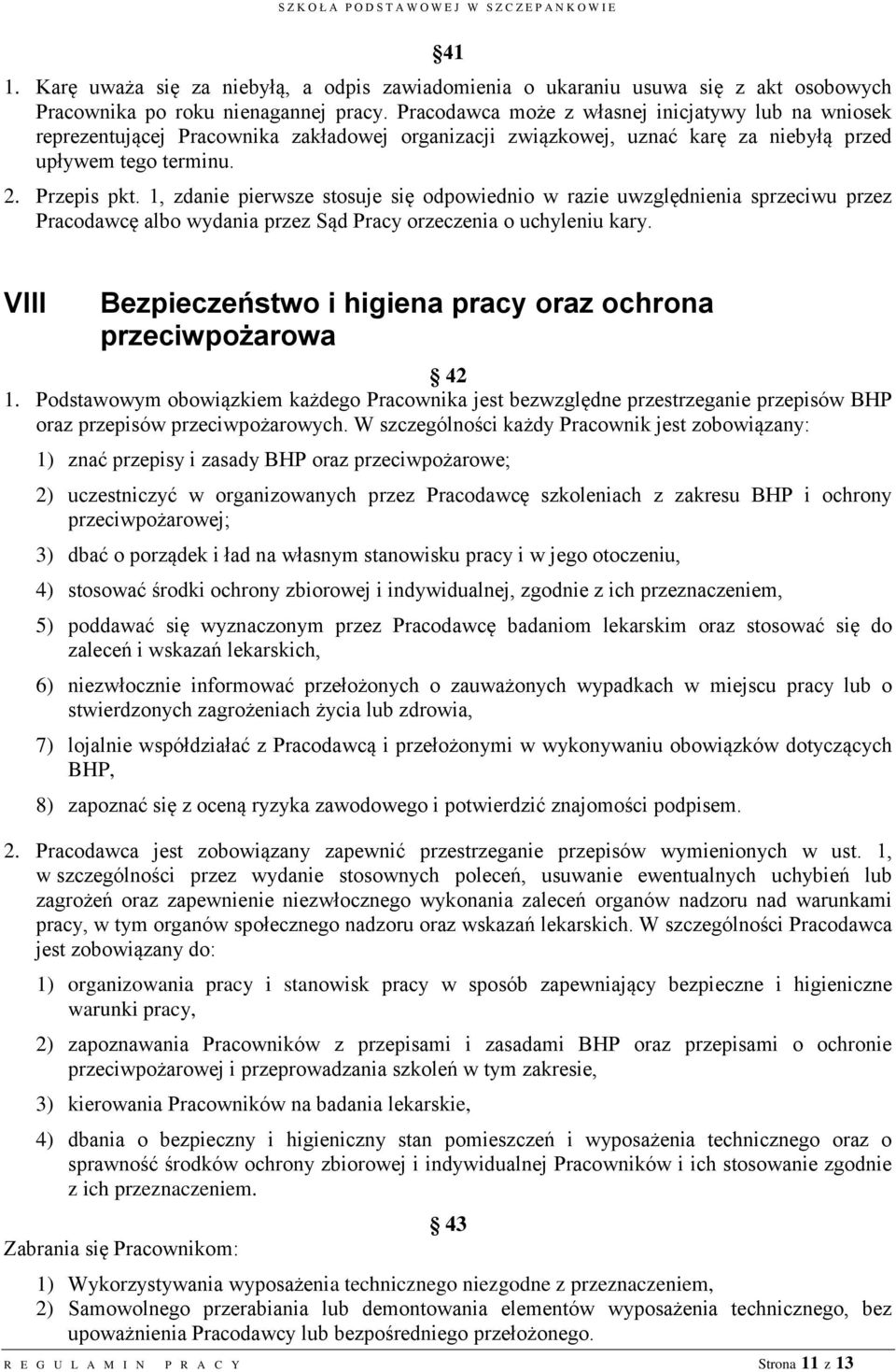 1, zdanie pierwsze stosuje się odpowiednio w razie uwzględnienia sprzeciwu przez Pracodawcę albo wydania przez Sąd Pracy orzeczenia o uchyleniu kary.