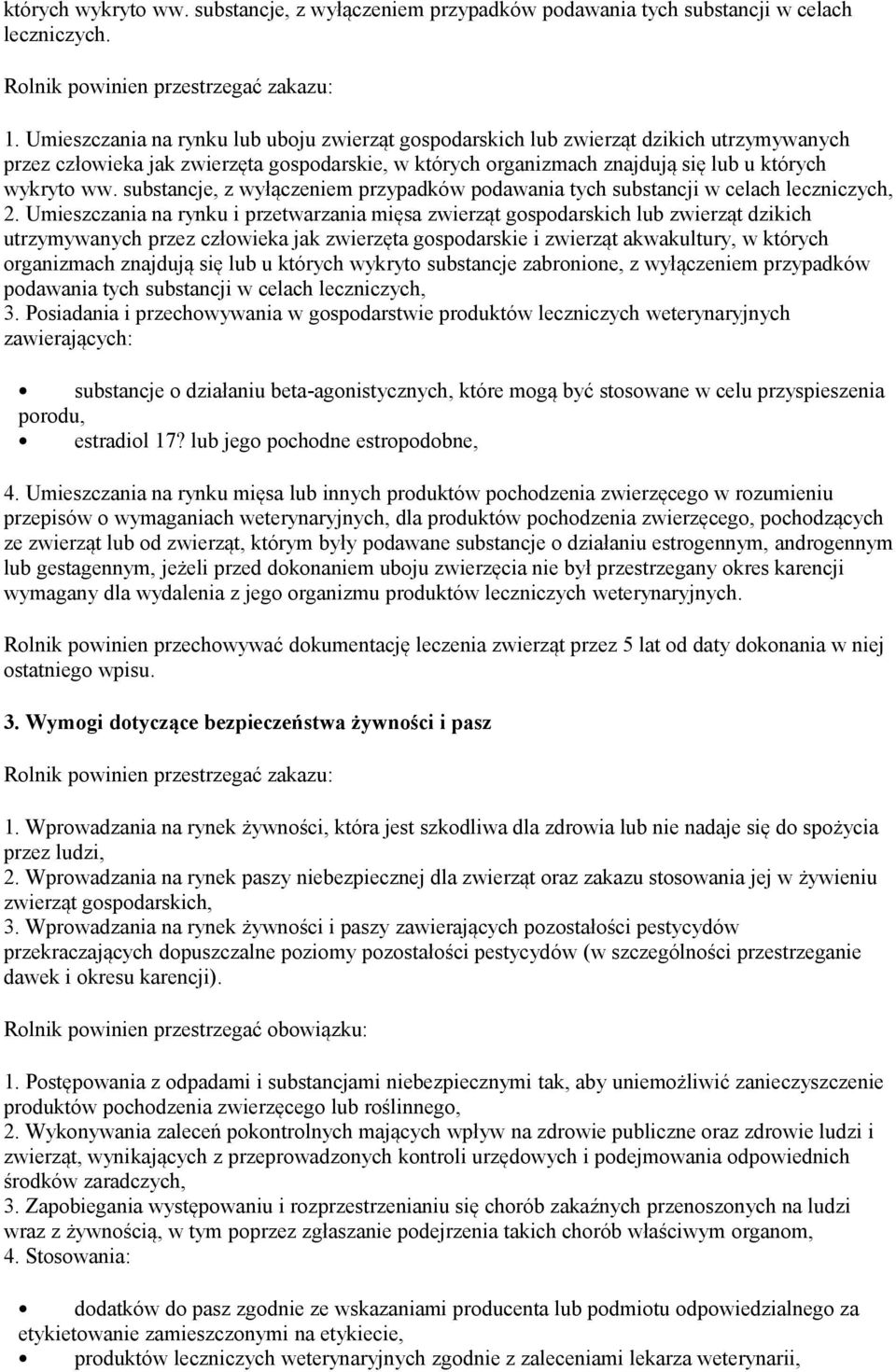 substancje, z wyłączeniem przypadków podawania tych substancji w celach leczniczych, 2.