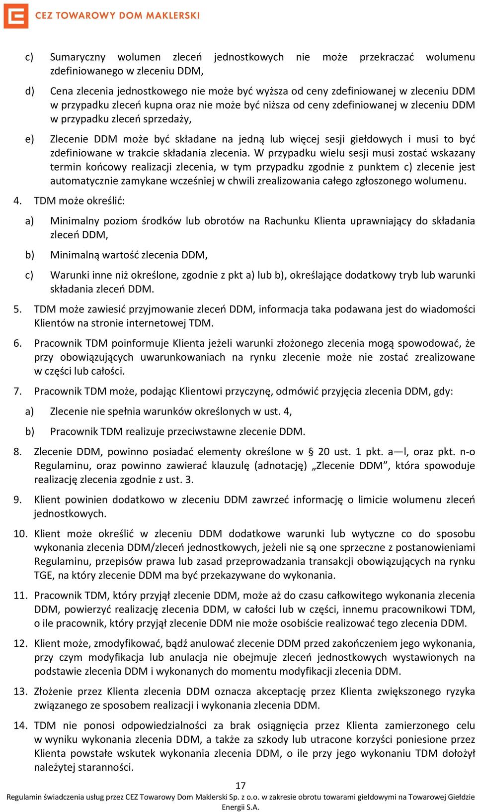 zdefiniowane w trakcie składania zlecenia.