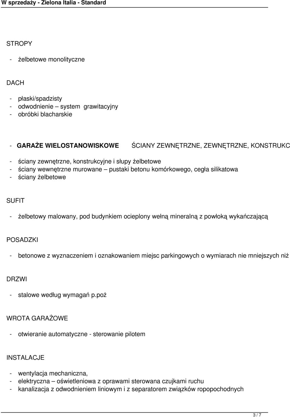 mineralną z powłoką wykańczającą POSADZKI - betonowe z wyznaczeniem i oznakowaniem miejsc parkingowych o wymiarach nie mniejszych niż DRZWI - stalowe według wymagań p.