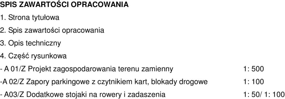 Część rysunkowa - A 01/Z Projekt zagospodarowania terenu zamienny 1: 500 -A