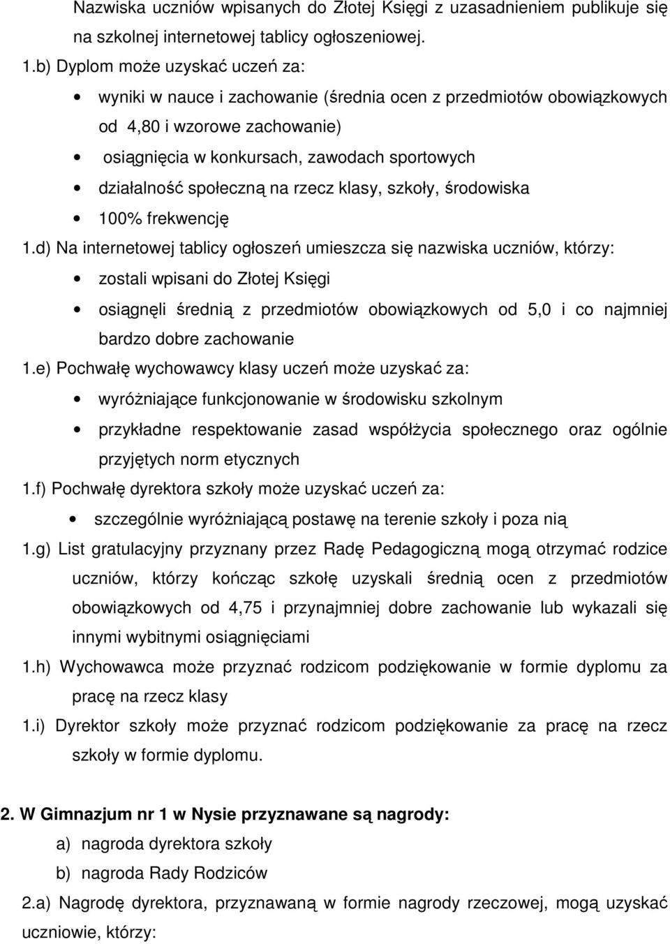 społeczną na rzecz klasy, szkoły, środowiska 100% frekwencję 1.