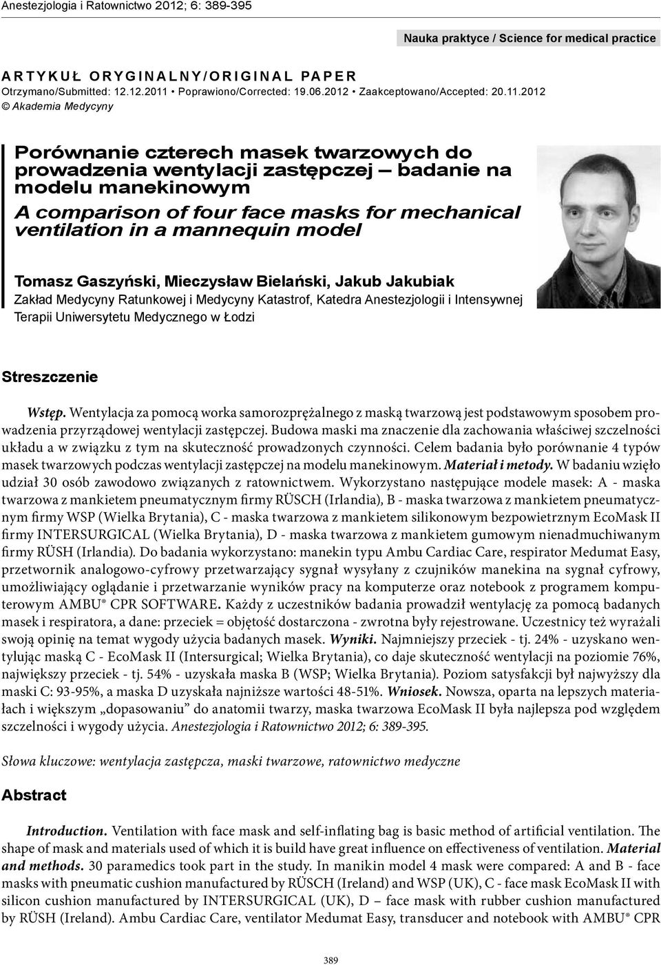 2012 Akademia Medycyny Porównanie czterech masek twarzowych do prowadzenia wentylacji zastępczej badanie na modelu manekinowym A comparison of four face masks for mechanical ventilation in a