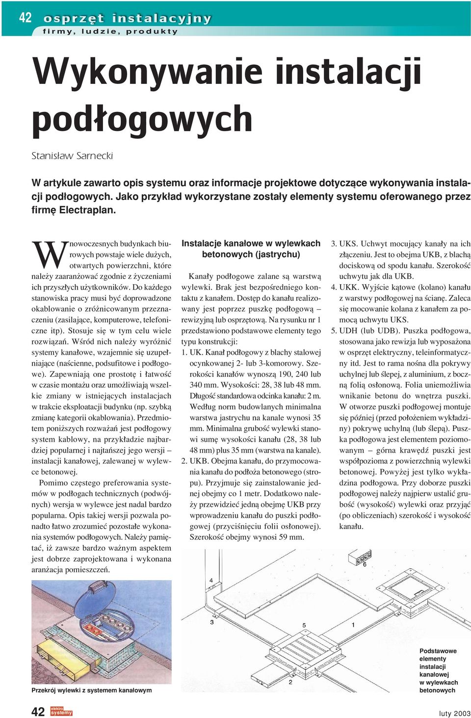 Wnowoczesnych budynkach biurowych powstaje wiele duøych, otwartych powierzchni, ktûre naleøy zaaranøowaê zgodnie z øyczeniami ich przysz ych uøytkownikûw.