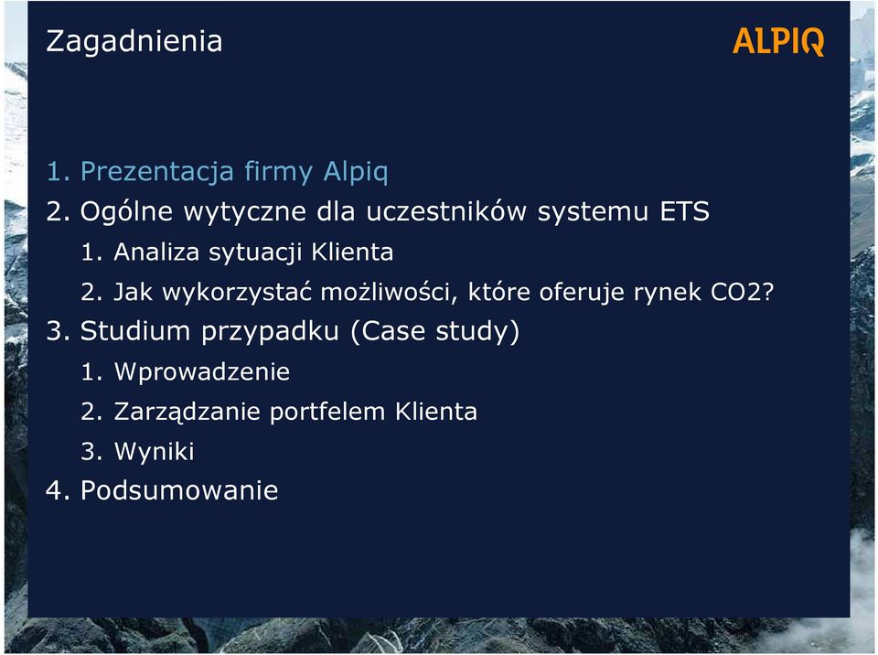 Studium przypadku (Case study) 1. Wprowadzenie 2. Zarządzanie portfelem Klienta 3.