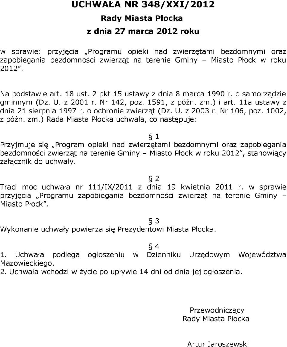 o ochronie zwierząt (Dz. U. z 2003 r. Nr 106, poz. 1002, z późn. zm.