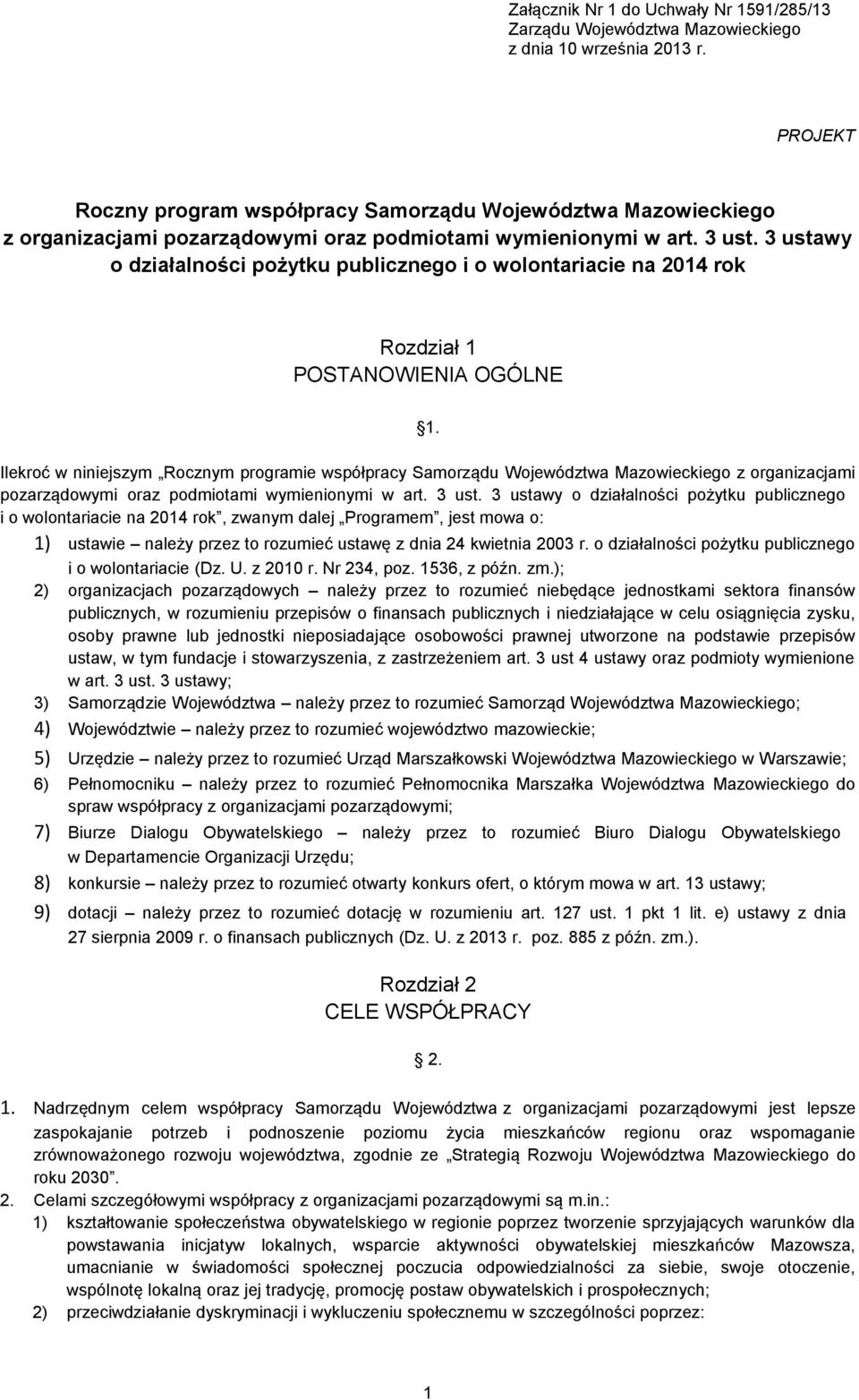 3 ustawy o działalności pożytku publicznego i o wolontariacie na 2014 rok Rozdział 1 POSTANOWIENIA OGÓLNE 1.