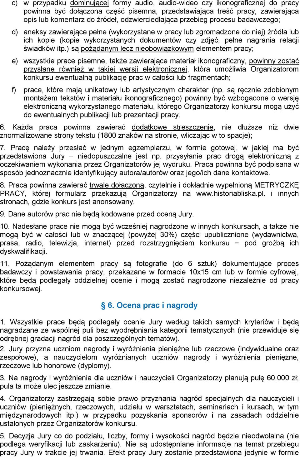 nagrania relacji świadków itp.