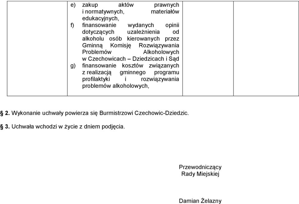 finansowanie kosztów związanych z realizacją gminnego programu profilaktyki i rozwiązywania problemów alkoholowych, 2.
