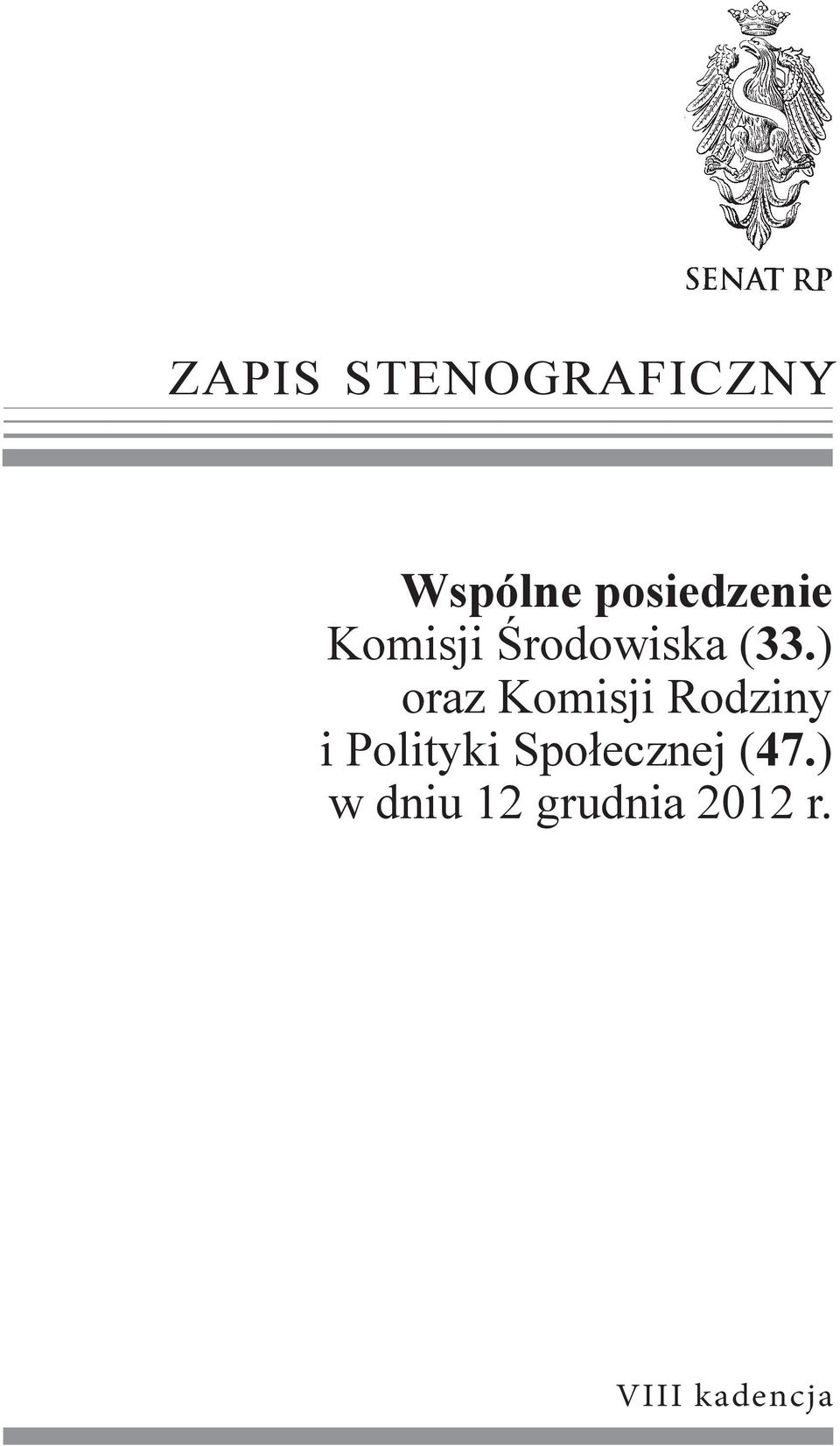 ) oraz Komisji Rodziny i Polityki