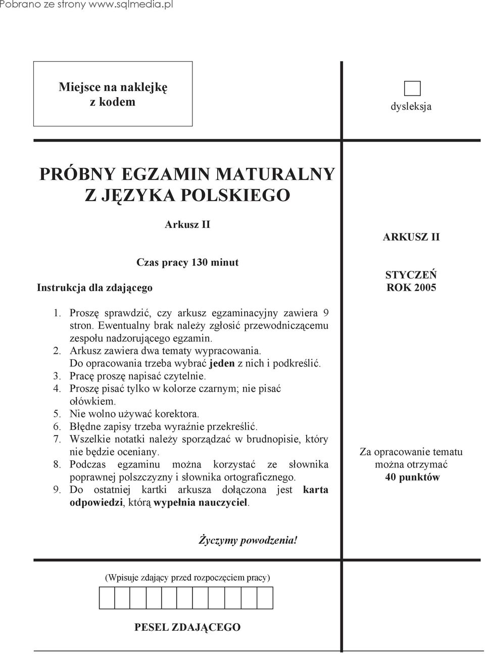 Prac prosz napisa czytelnie. 4. Prosz pisa tylko w kolorze czarnym; nie pisa o ówkiem. 5. Nie wolno u ywa korektora. 6. B dne zapisy trzeba wyra nie przekre li. 7.