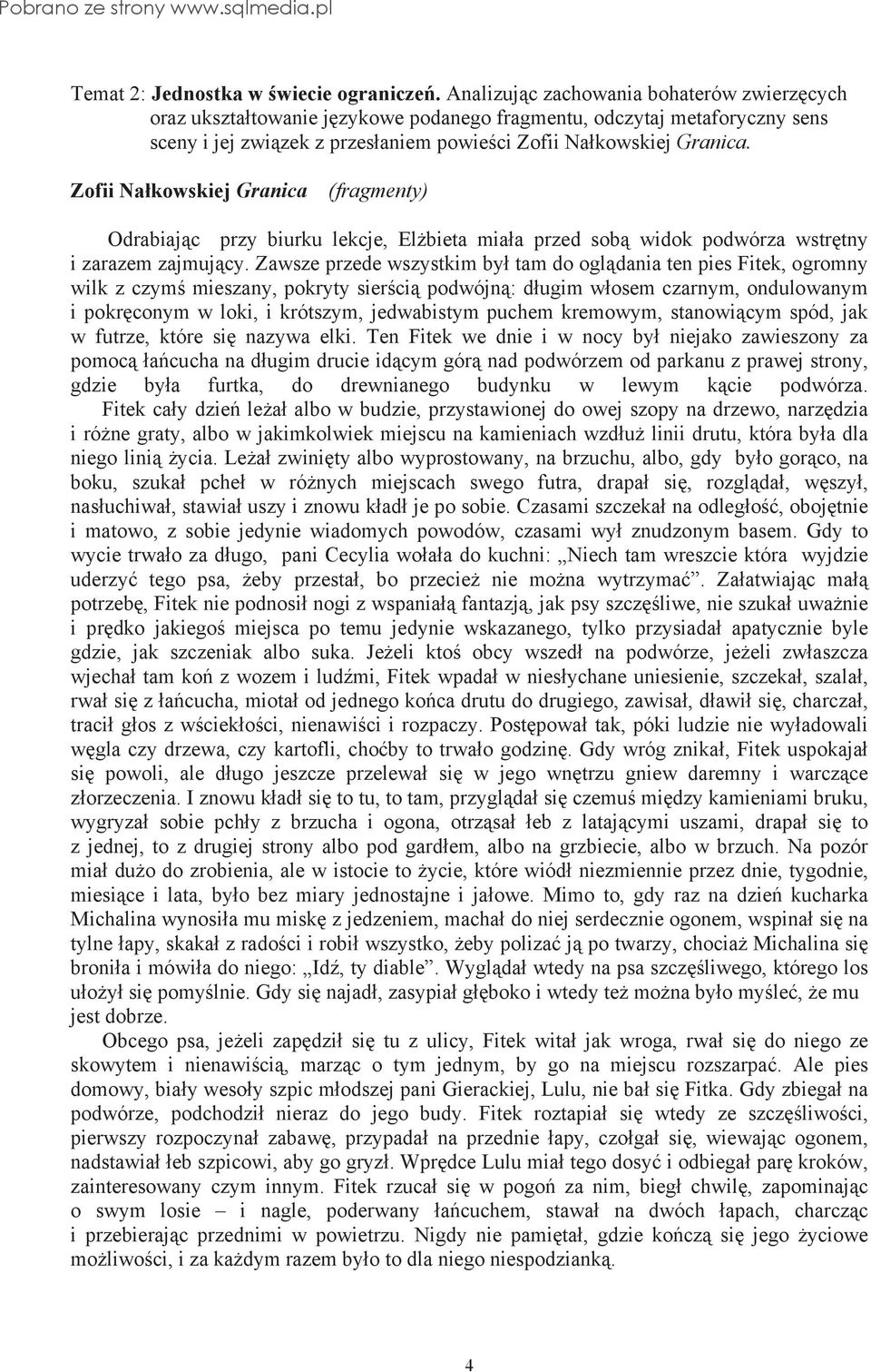 Zofii Na kowskiej Granica (fragmenty) Odrabiaj c przy biurku lekcje, El bieta mia a przed sob widok podwórza wstr tny i zarazem zajmuj cy.
