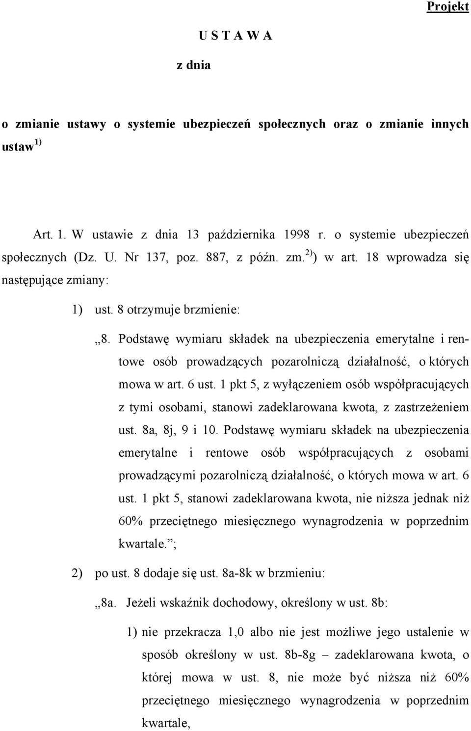 Podstawę wymiaru składek na ubezpieczenia emerytalne i rentowe osób prowadzących pozarolniczą działalność, o których mowa w art. 6 ust.