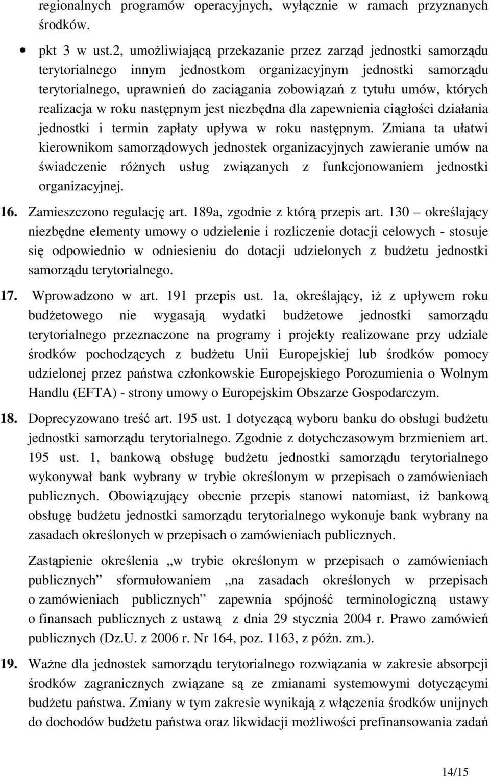 których realizacja w roku następnym jest niezbędna dla zapewnienia ciągłości działania jednostki i termin zapłaty upływa w roku następnym.