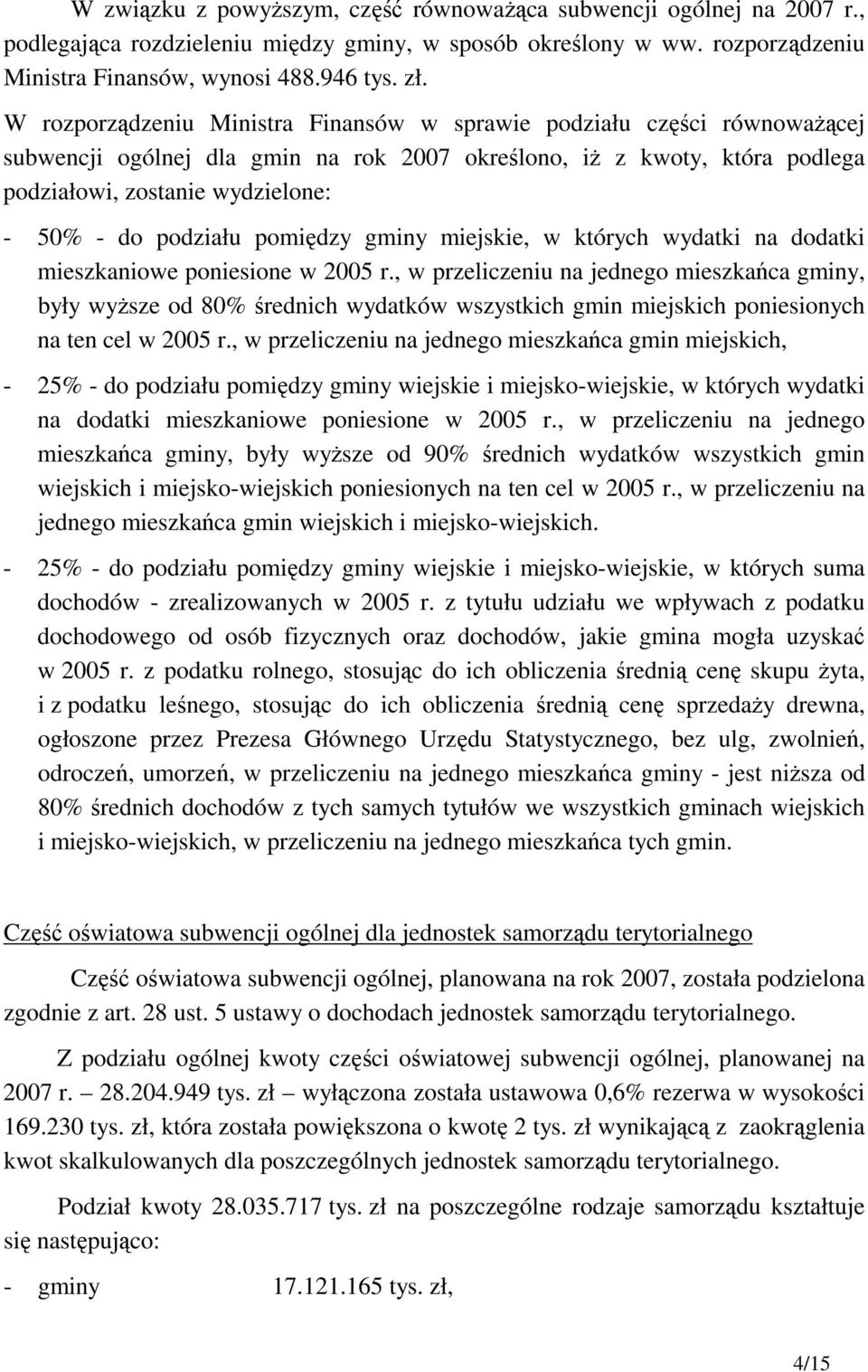 podziału pomiędzy gminy miejskie, w których wydatki na dodatki mieszkaniowe poniesione w 2005 r.