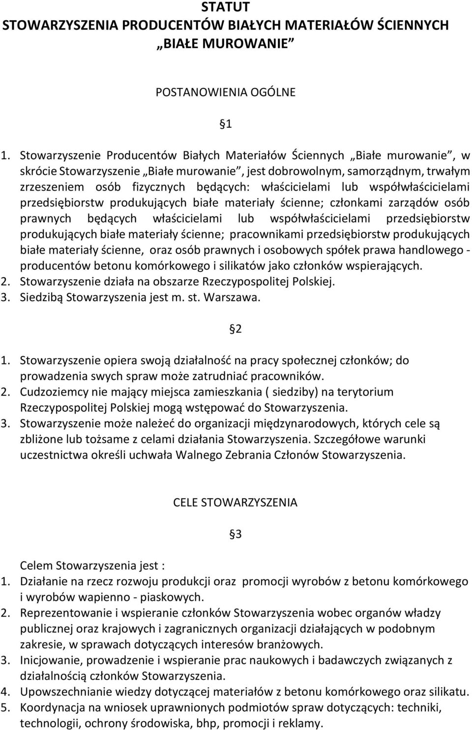 właścicielami lub współwłaścicielami przedsiębiorstw produkujących białe materiały ścienne; członkami zarządów osób prawnych będących właścicielami lub współwłaścicielami przedsiębiorstw