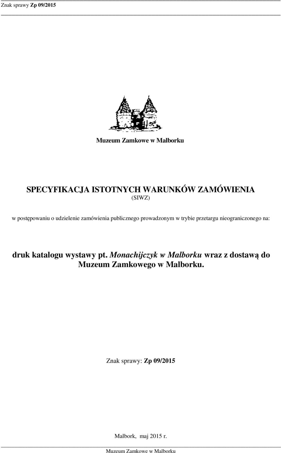 nieograniczonego na: druk katalogu wystawy pt.