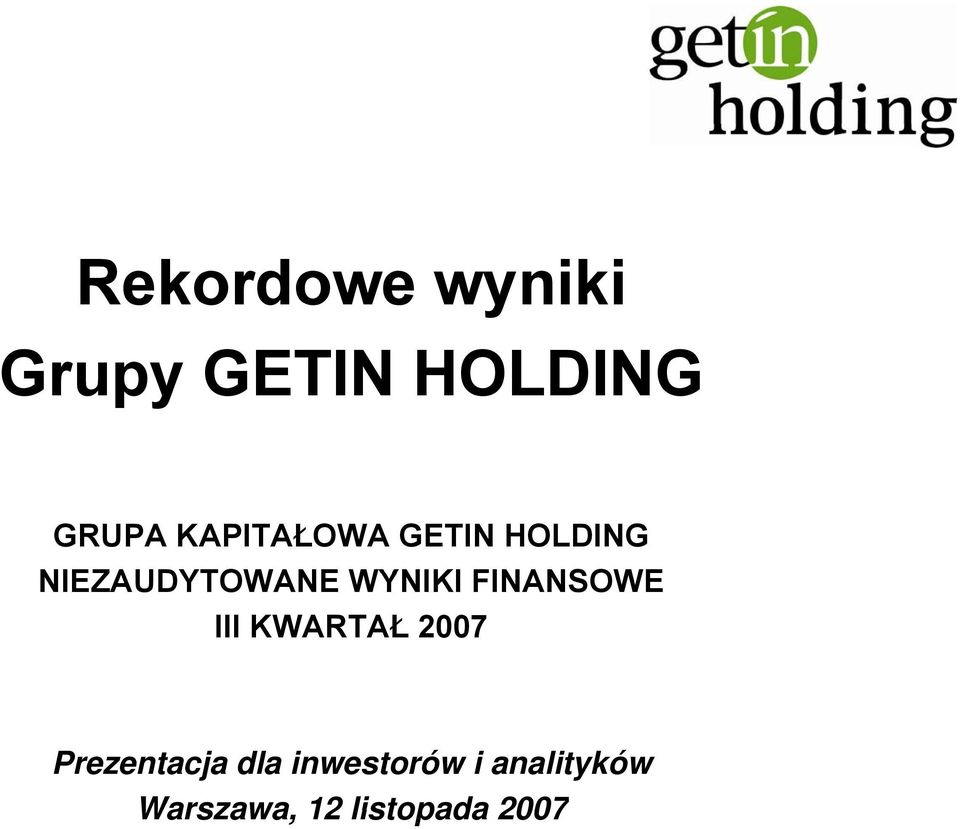 WYNIKI FINANSOWE III KWARTAŁ 2007 Prezentacja