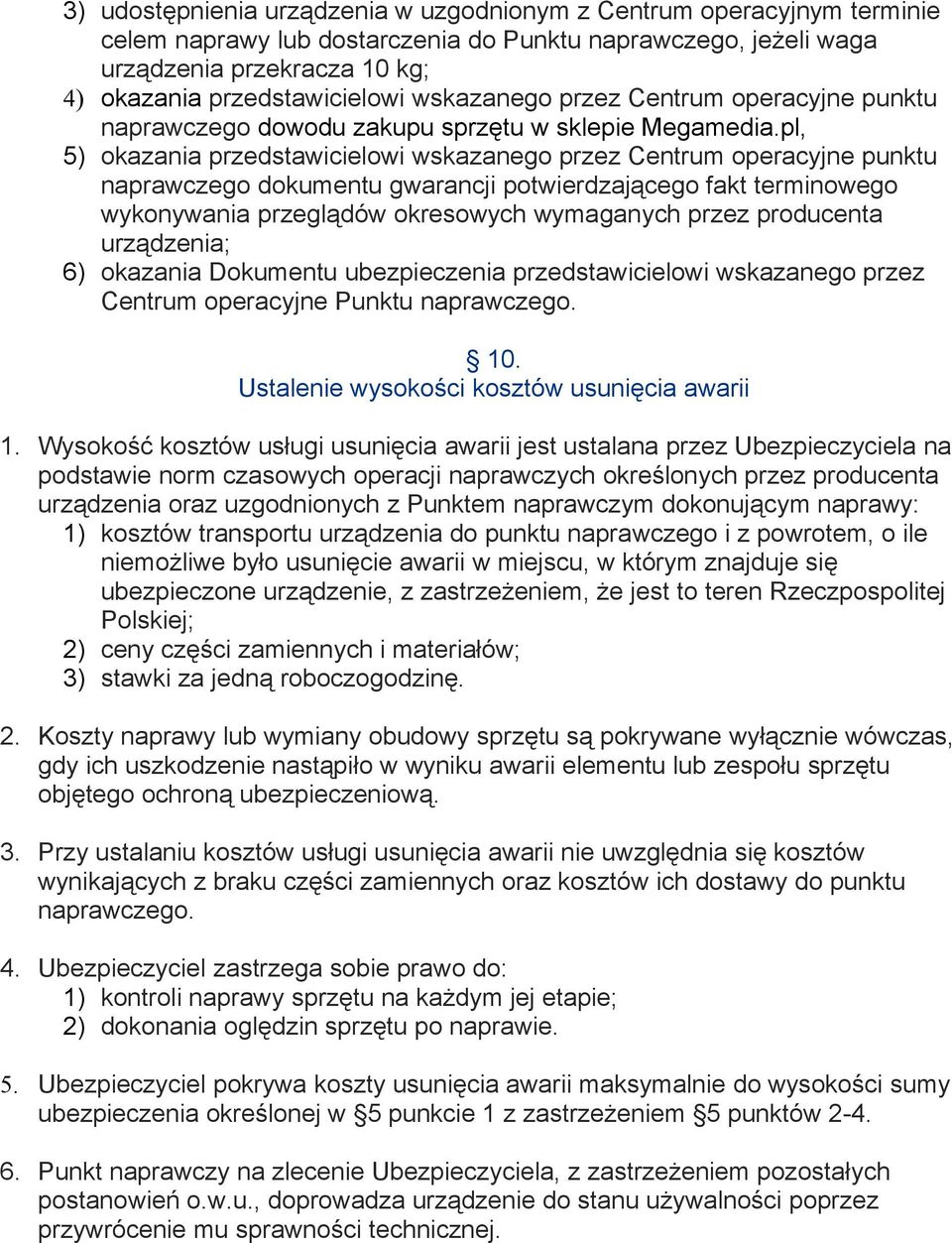 pl, 5) okazania przedstawicielowi wskazanego przez Centrum operacyjne punktu naprawczego dokumentu gwarancji potwierdzającego fakt terminowego wykonywania przeglądów okresowych wymaganych przez