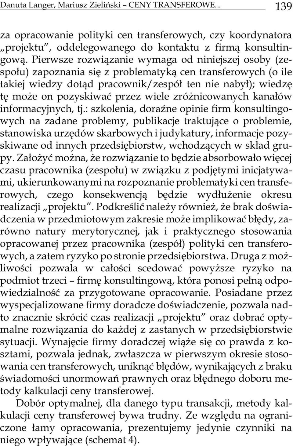 dzê tê mo e on po zy ski waæ przez wie le zró ni co wa nych kana³ów informacyjnych, tj.