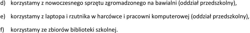 i rzutnika w harcówce i pracowni komputerowej (oddział