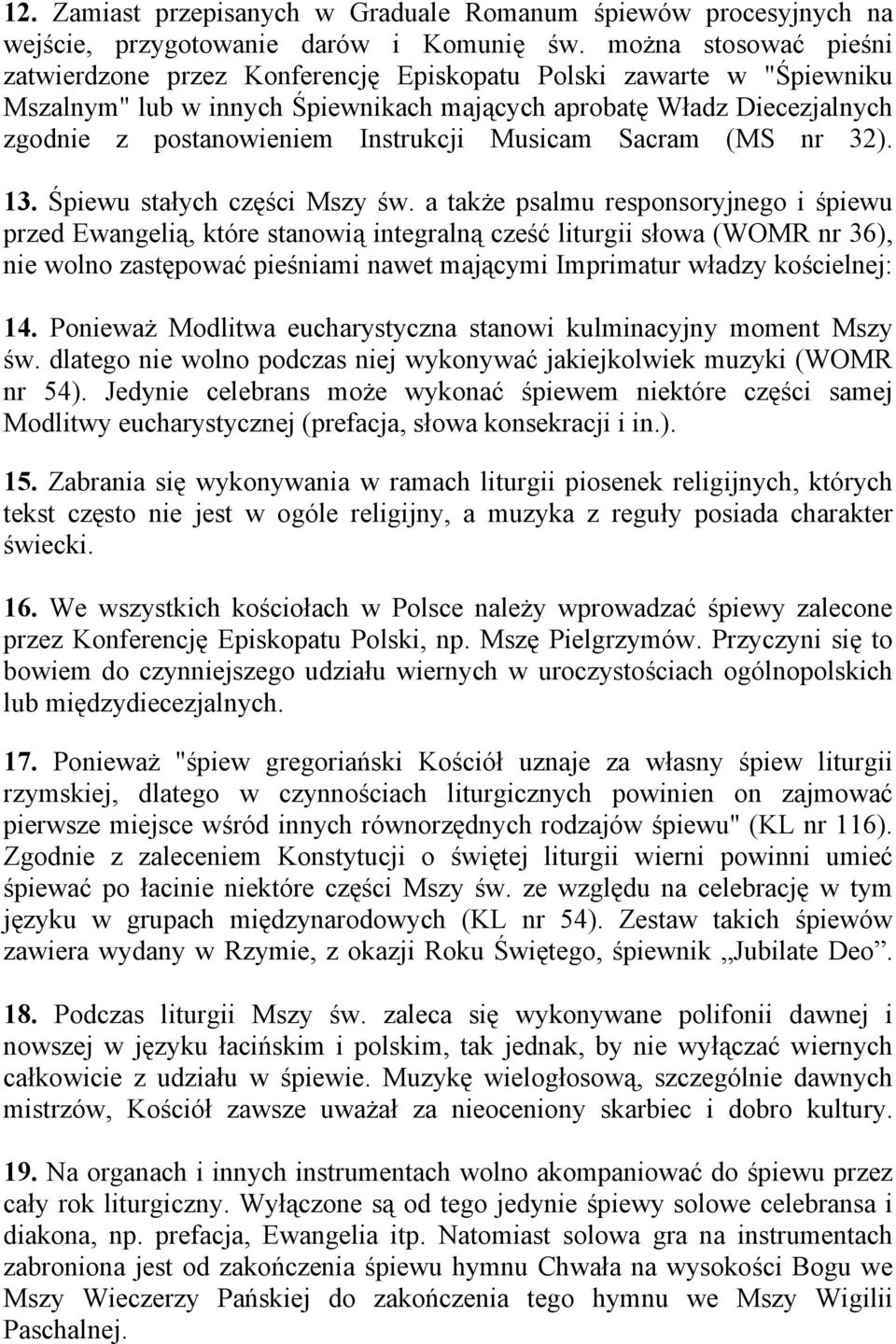 Instrukcji Musicam Sacram (MS nr 32). 13. Śpiewu stałych części Mszy św.