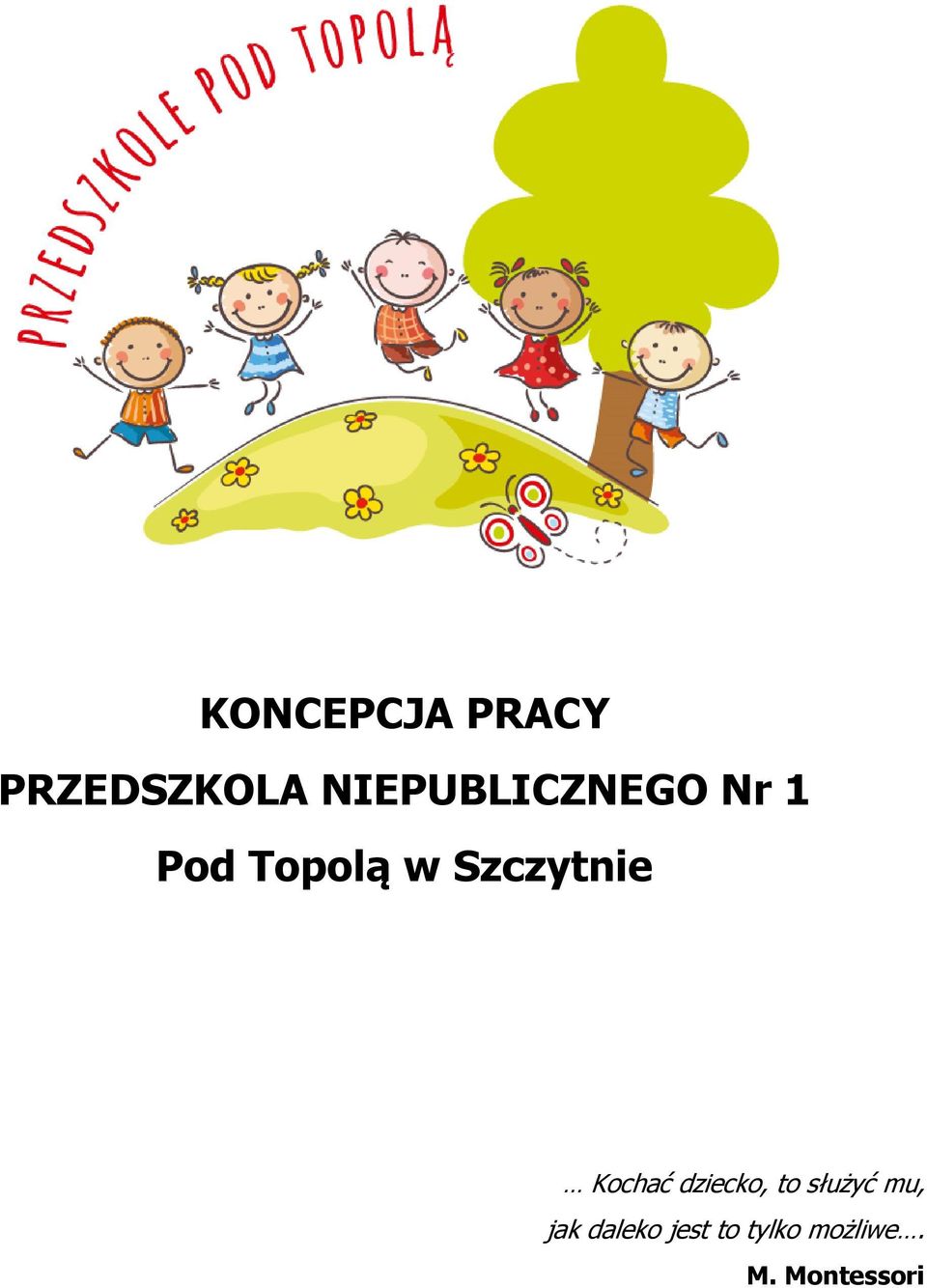 Szczytnie Kochać dziecko, to służyć