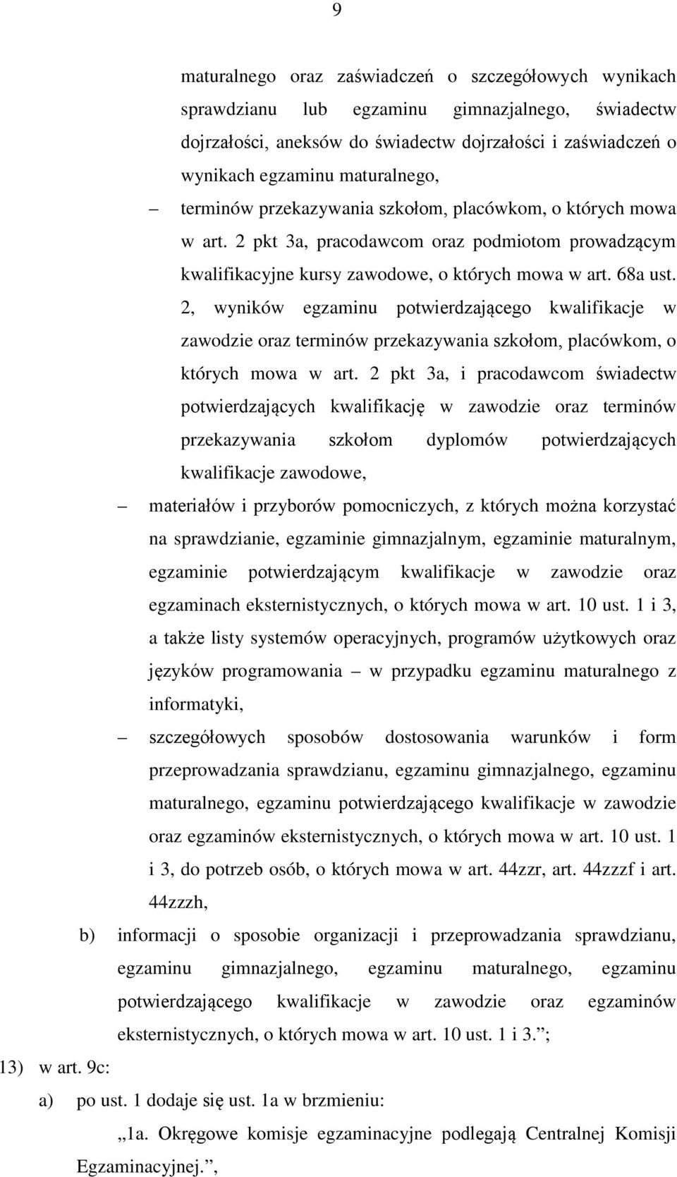 2, wyników egzaminu potwierdzającego kwalifikacje w zawodzie oraz terminów przekazywania szkołom, placówkom, o których mowa w art.