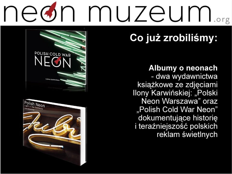 Karwińskiej: Polski Neon Warszawa oraz Polish Cold