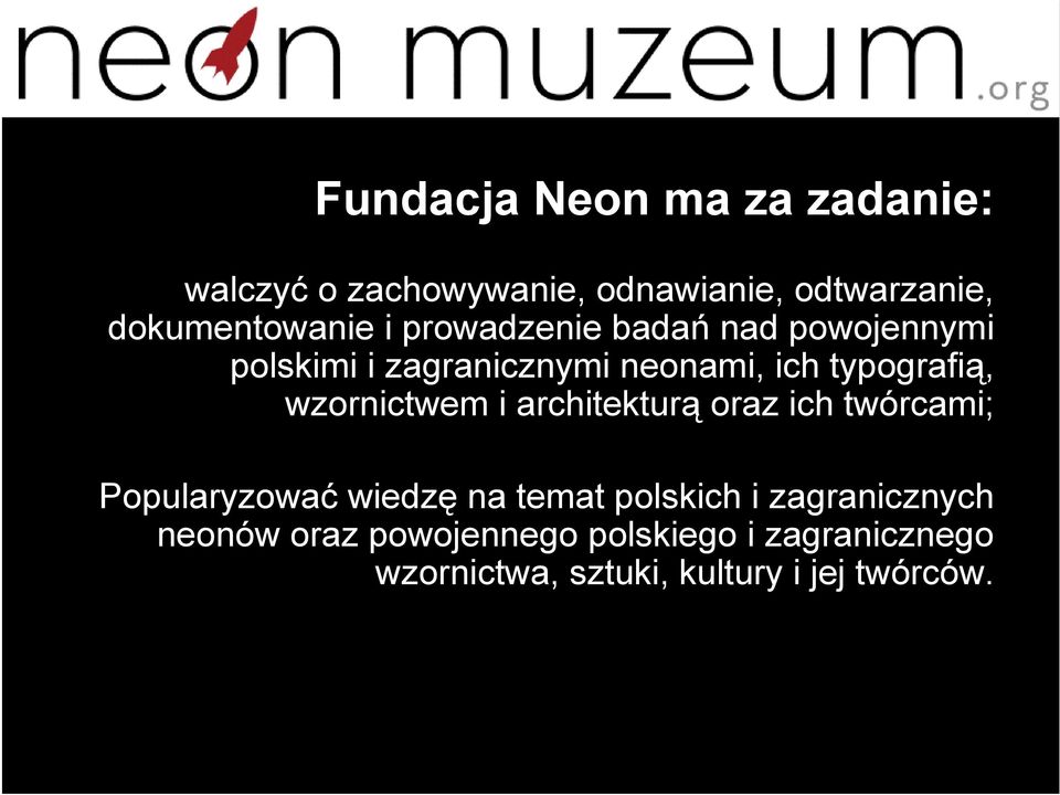 wzornictwem i architekturą oraz ich twórcami; Popularyzować wiedzę na temat polskich i