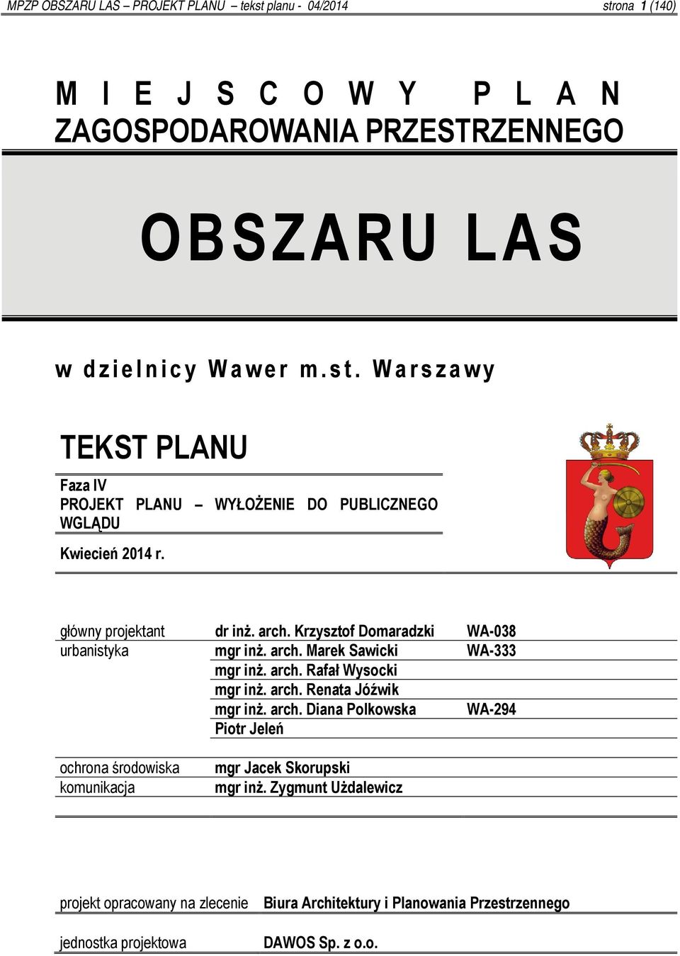 arch. Diana Polkowska WA-294 Piotr Jeleń ochrona środowiska komunikacja mgr Jacek Skorupski mgr inż.