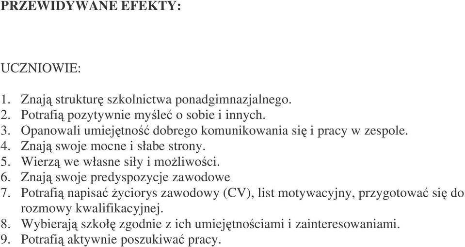 Wierz we własne siły i moliwoci. 6. Znaj swoje predyspozycje zawodowe 7.
