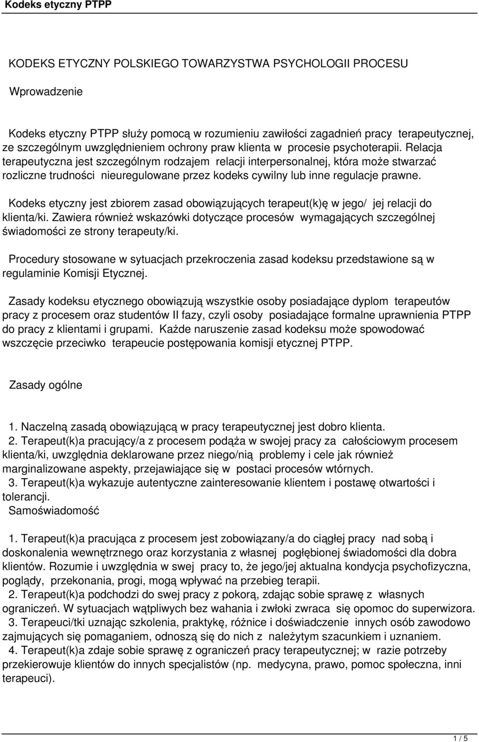 Relacja terapeutyczna jest szczególnym rodzajem relacji interpersonalnej, która może stwarzać rozliczne trudności nieuregulowane przez kodeks cywilny lub inne regulacje prawne.