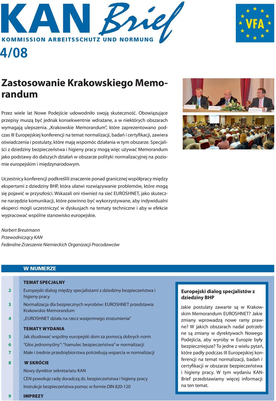 Krakowskie Memorandum, które zaprezentowano podczas III Europejskiej konferencji na temat normalizacji, badań i certyfikacji, zawiera oświadczenia i postulaty, które mają wspomóc działania w tym