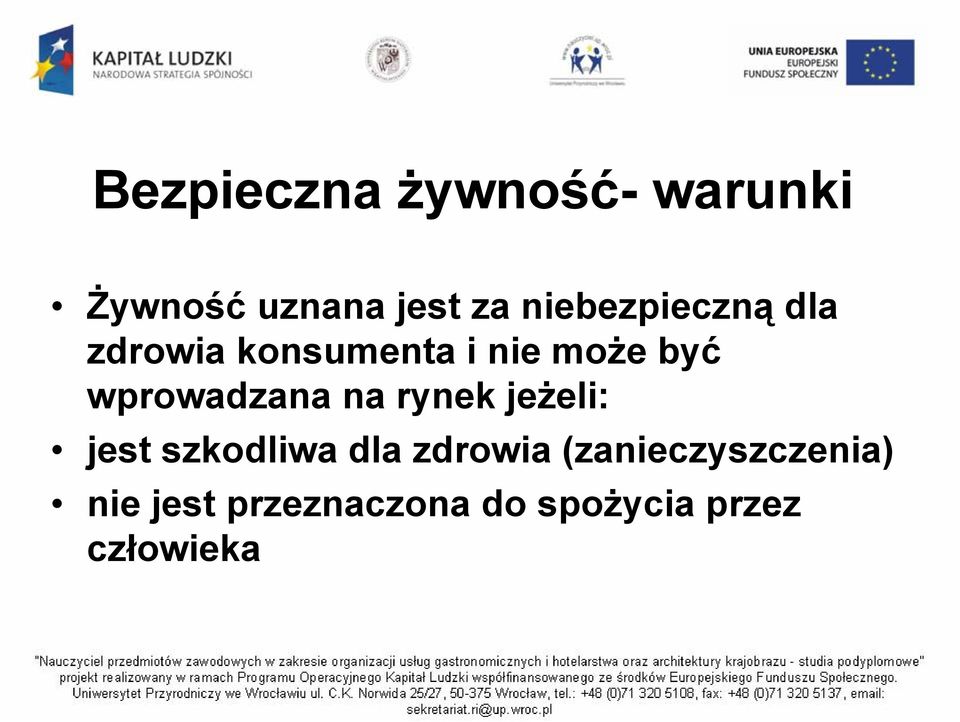 wprowadzana na rynek jeżeli: jest szkodliwa dla zdrowia